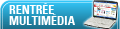 Rentr�e multim�dia