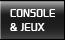 Console & jeux