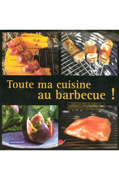 EDITIONS CULINAIRES TOUTE MA CUISINE AU BARBECUE