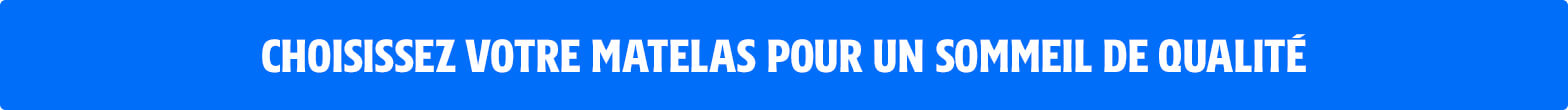 Choisissez votre matelas pour un sommeil de qualité
