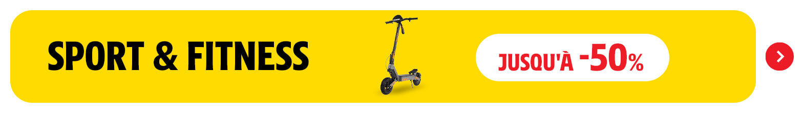 Sport & Fitness - Jusqu'à -50%