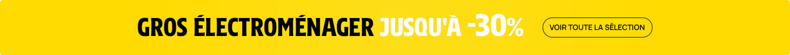Gros électroménager - Jusqu'à -30%
