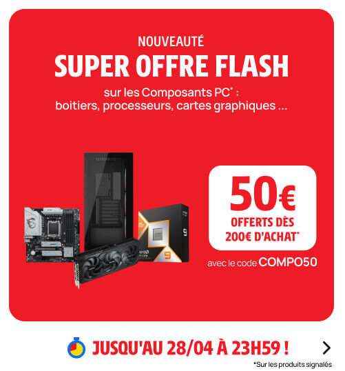 Super offre flash : composants PC