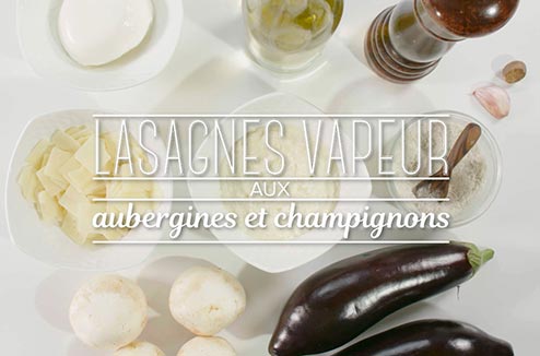 Lasagnes vapeur aux aubergines et champignons