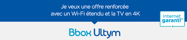 TV 4K, Wi-Fi ultra-rapide étendu et Internet Fibre avec l'offre Bbox Ultym