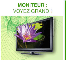 Moniteur : voyez grand !