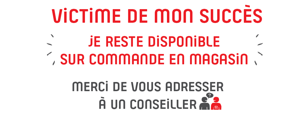 Victime de mon succs je reste disponible sur commande en magasin merci de vous adresser  un conseiller