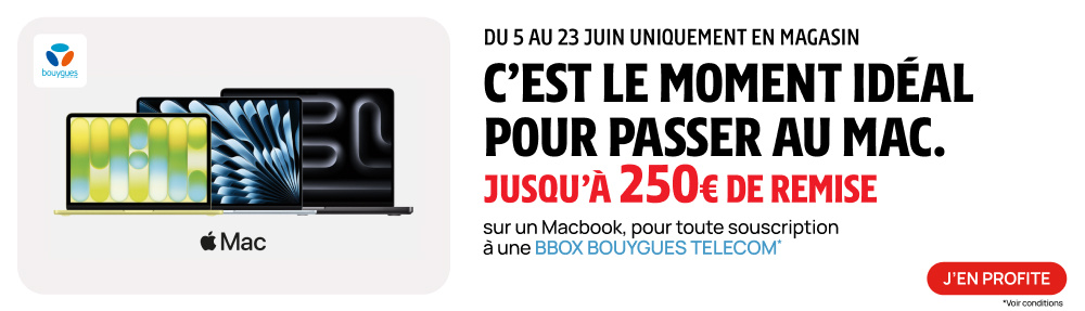 Jusqu'� 250� de remise sur un macbook pour toute souscription � une BBox Bouygues Telecom. Du 5 au 23 juin en magasin.