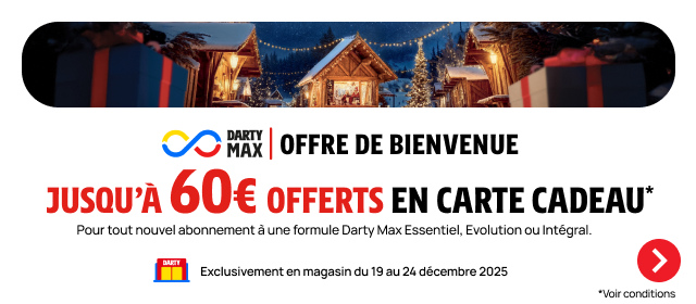 offre de bienvenue: jusqu'� 60� offerts en carte cadeau pour toute souscription � une formule darty max (exclusivement en magasin)