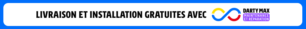 Livraison et installation gratuites avec Darty Max