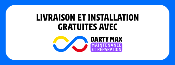 Livraison et installation gratuites avec Darty Max