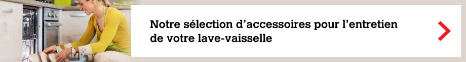 Slection d'accessoires pour l'entretien de votre lave vaisselle